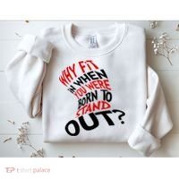 Why Fit When You Were Born To Stand Out Quote Sweatshirt thumb 2