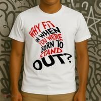 Why Fit When You Were Born To Stand Out Quote T-Shirt thumb 3