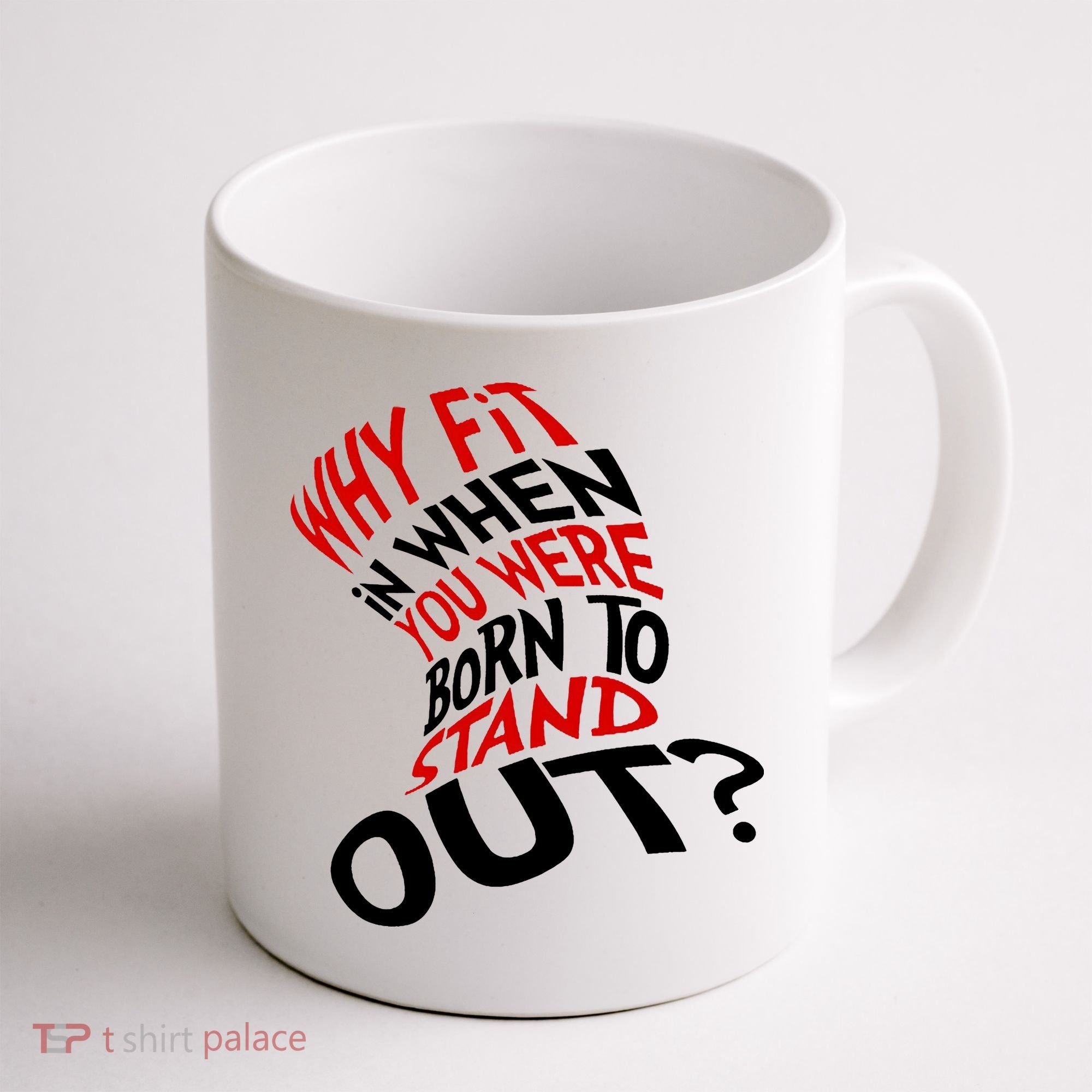 Why Fit When You Were Born To Stand Out Quote Coffee Mug
