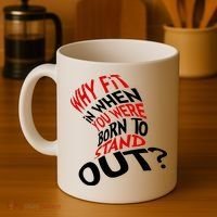 Why Fit When You Were Born To Stand Out Quote Coffee Mug thumb 4