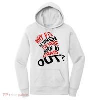 Why Fit When You Were Born To Stand Out Quote Women's Hoodie thumb 0