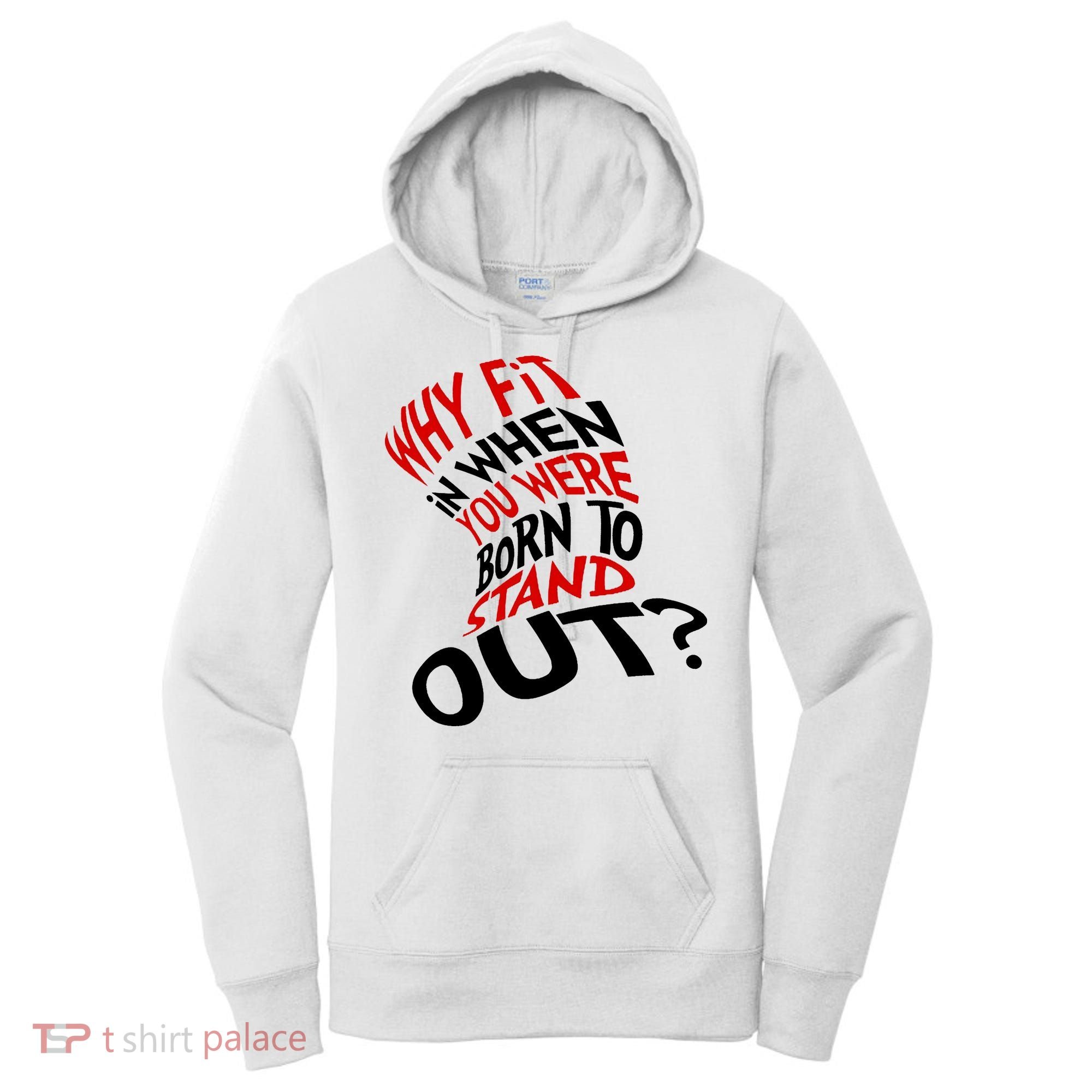Why Fit When You Were Born To Stand Out Quote Women's Hoodie