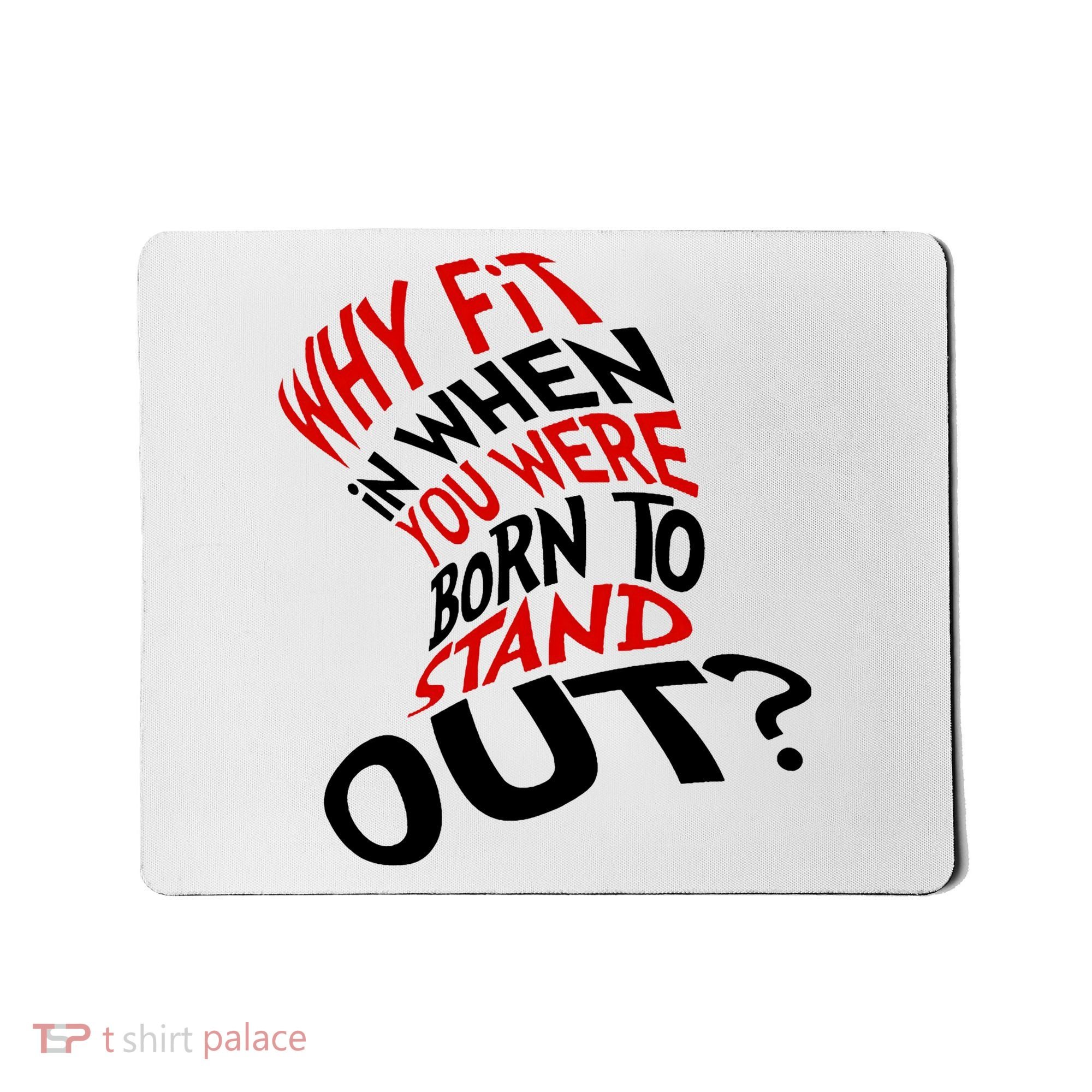 Why Fit When You Were Born To Stand Out Quote Mousepad