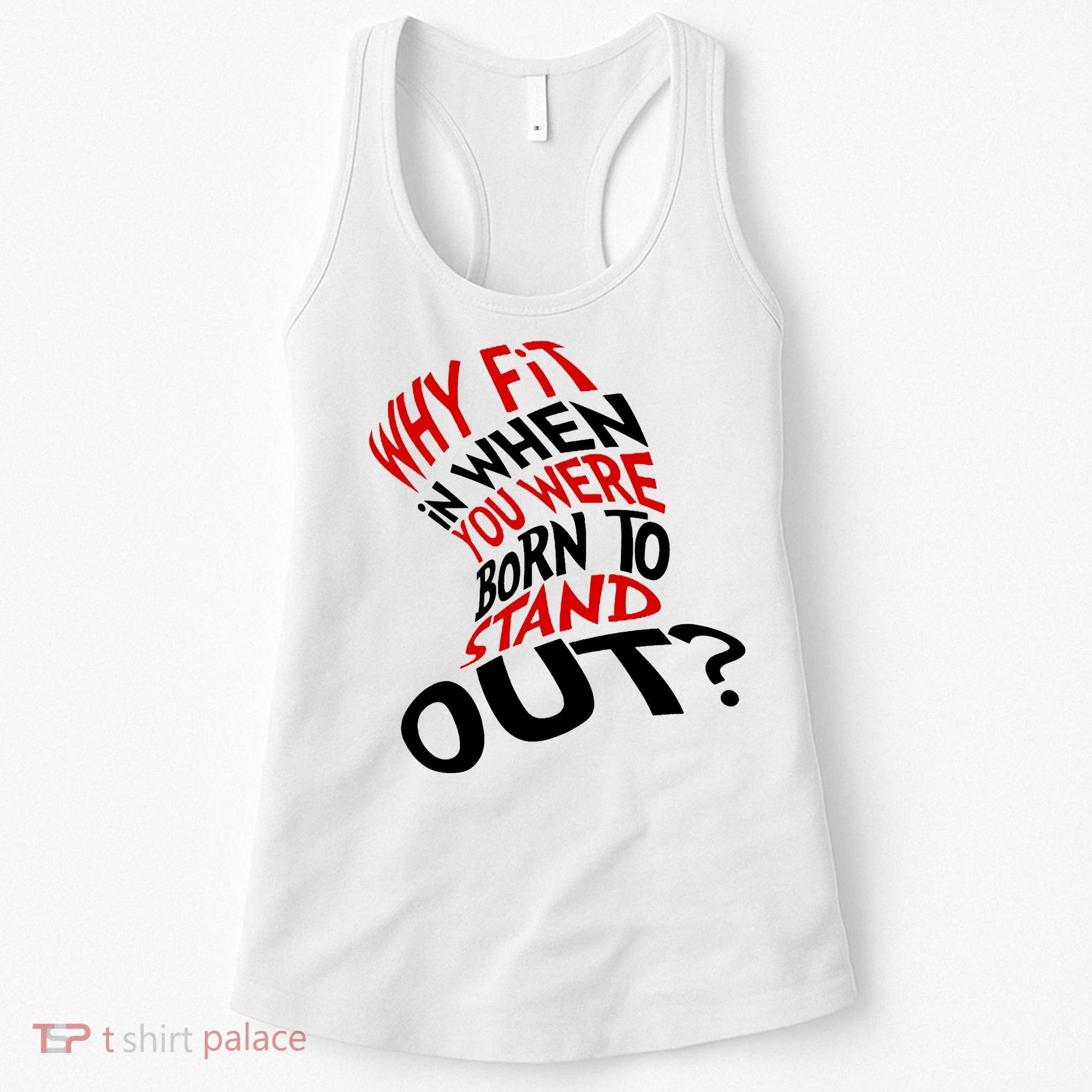 Why Fit When You Were Born To Stand Out Quote Women's Tank Top