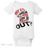 Why Fit When You Were Born To Stand Out Quote Baby Bodysuit thumb 0