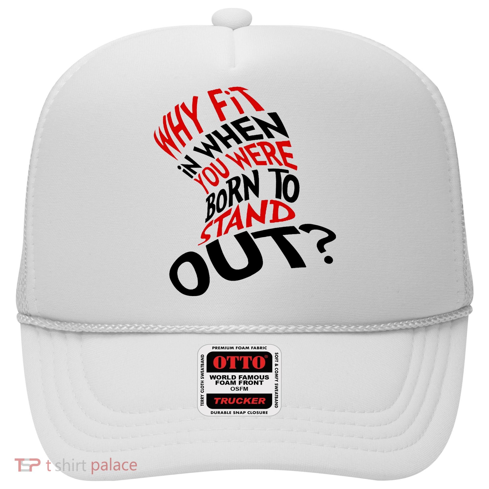 Why Fit When You Were Born To Stand Out Quote Hat