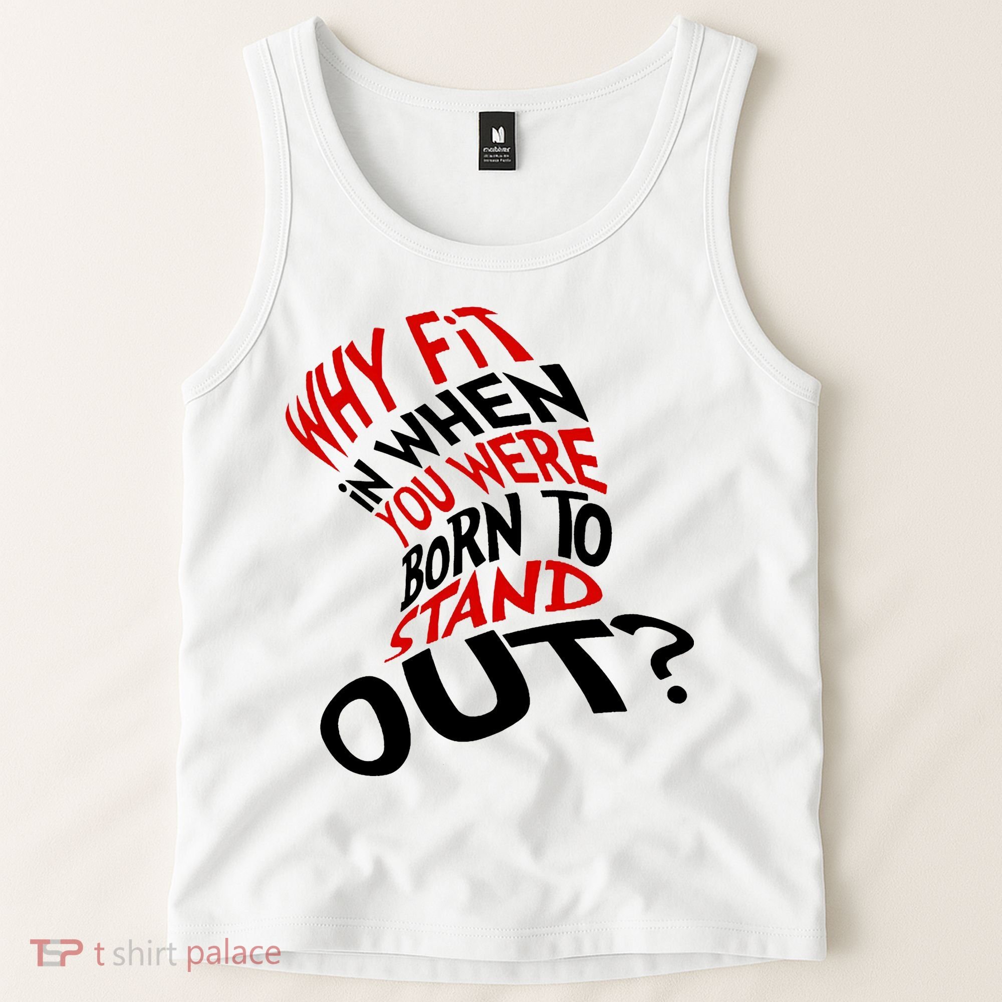 Why Fit When You Were Born To Stand Out Quote Tank Top