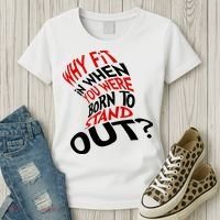Why Fit When You Were Born To Stand Out Quote Women's T-Shirt thumb 3