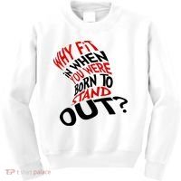 Why Fit When You Were Born To Stand Out Quote Kids Sweatshirt thumb 0