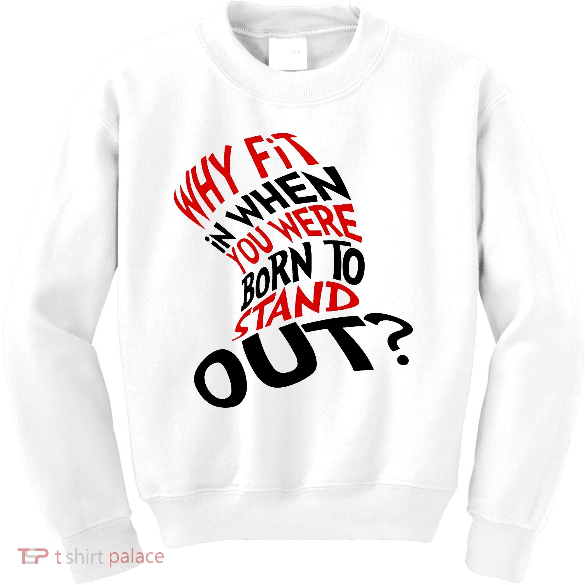 Why Fit When You Were Born To Stand Out Quote Kids Sweatshirt