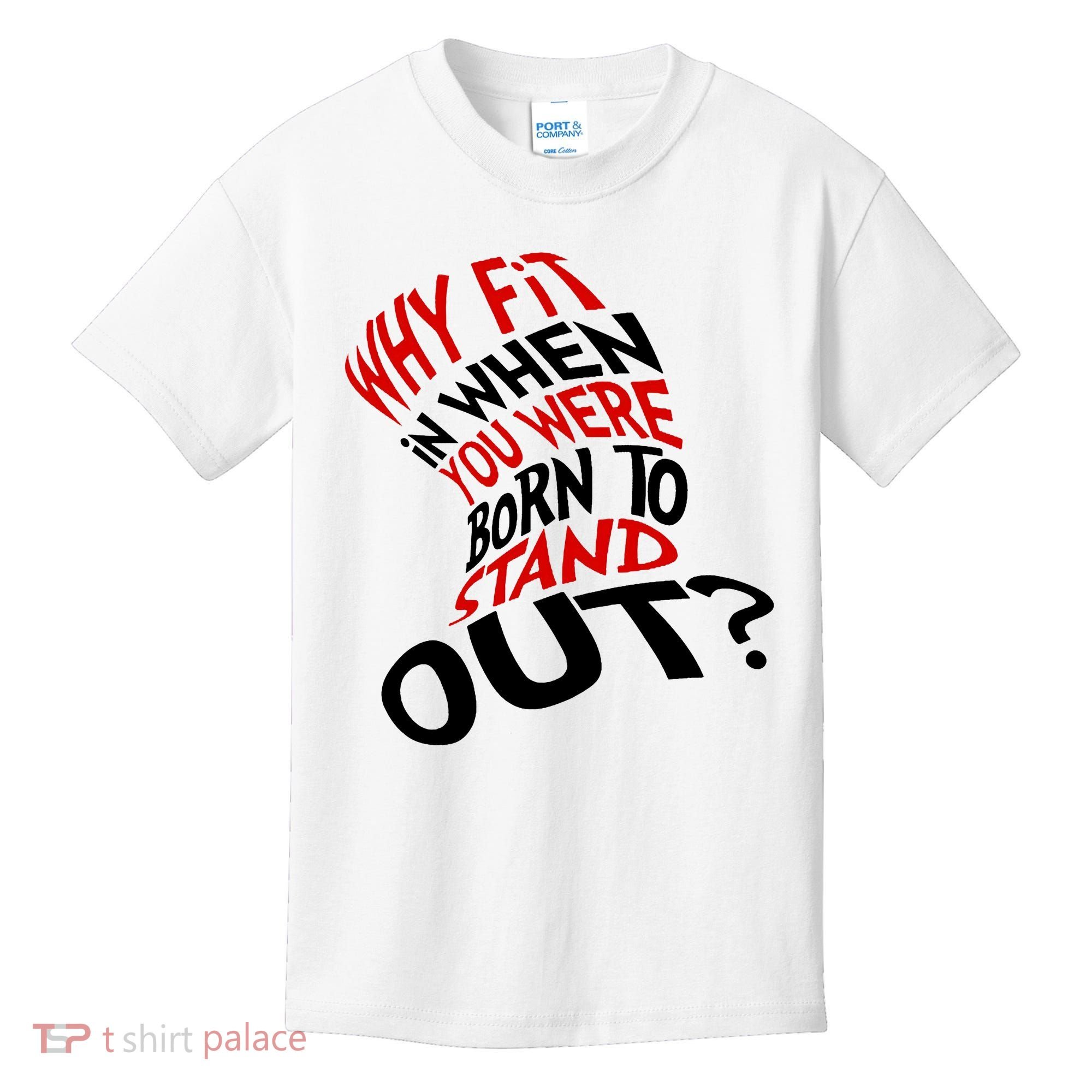 Why Fit When You Were Born To Stand Out Quote Kids T-Shirt