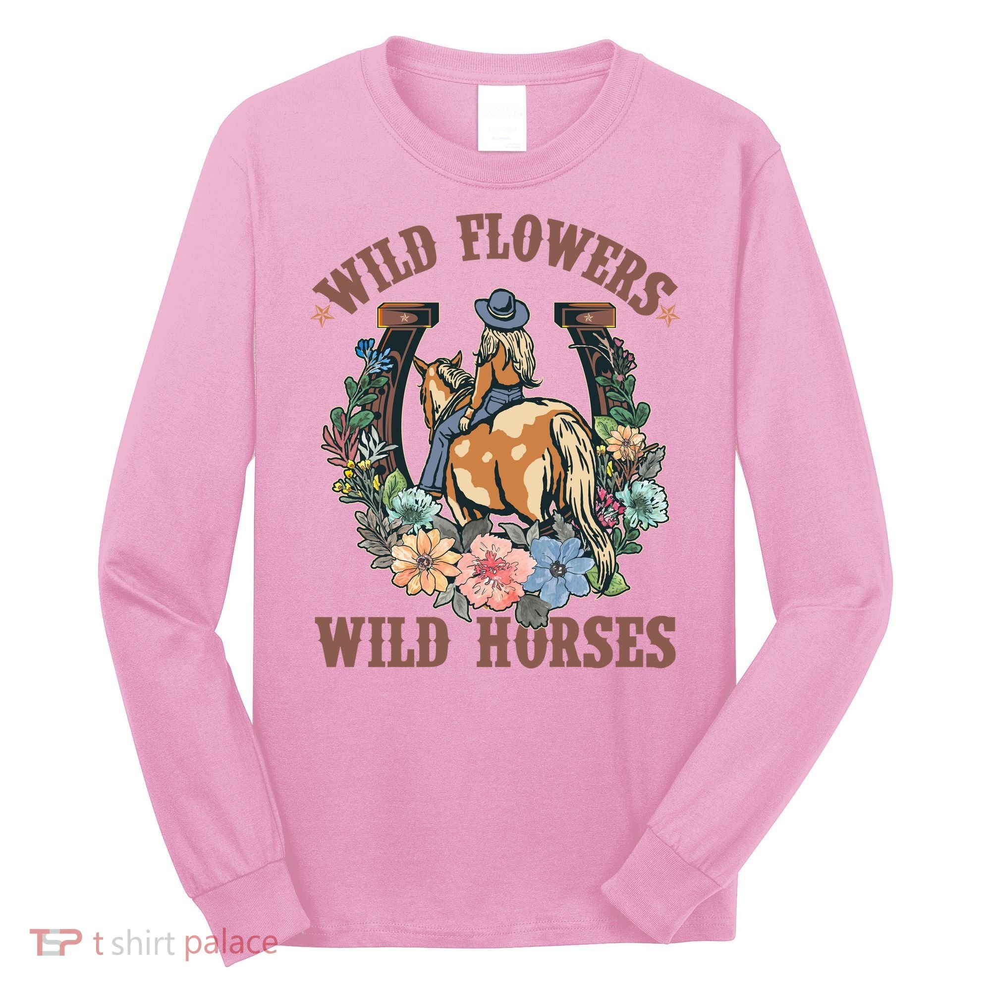 Wild Flowers Wild Horses Cowgirl Long Sleeve Shirt
