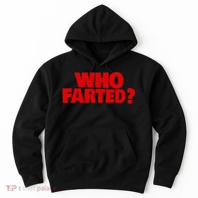 Who Farted Hoodie