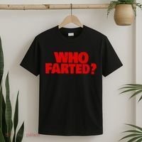 Who Farted T-Shirt thumb 2
