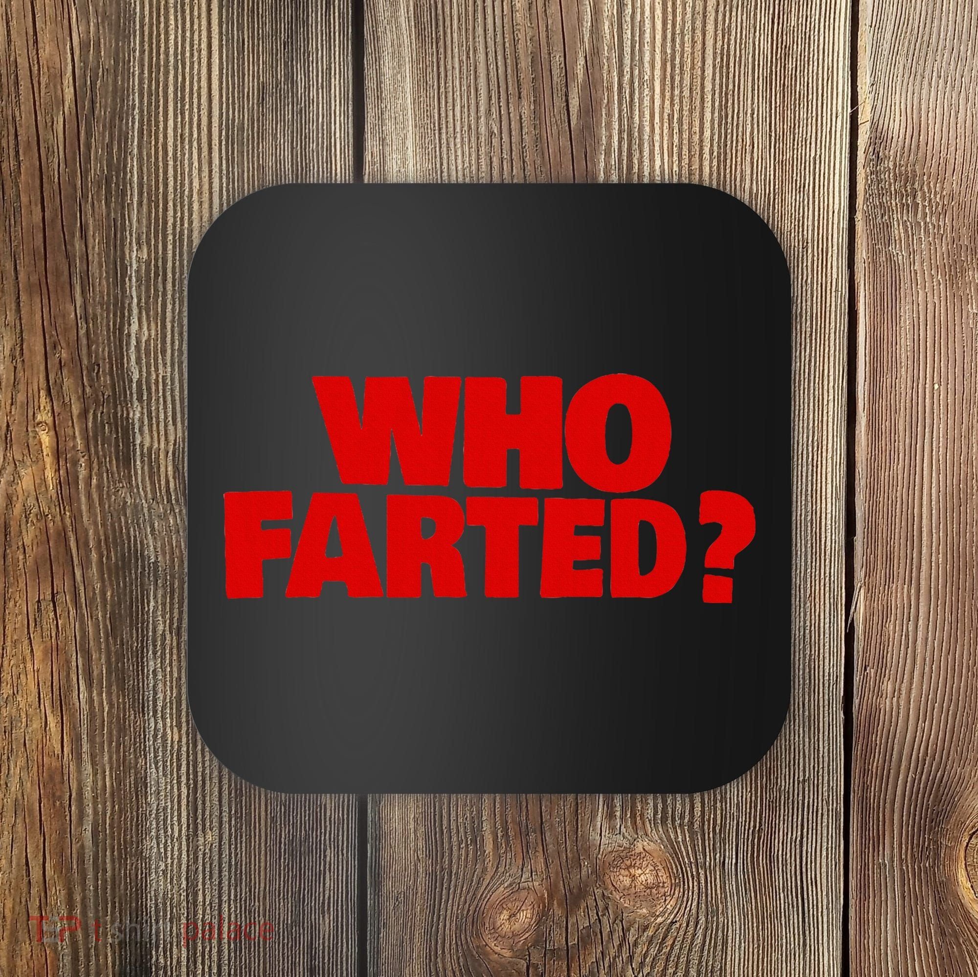 Who Farted Coaster