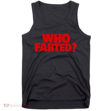 Who Farted Tank Top