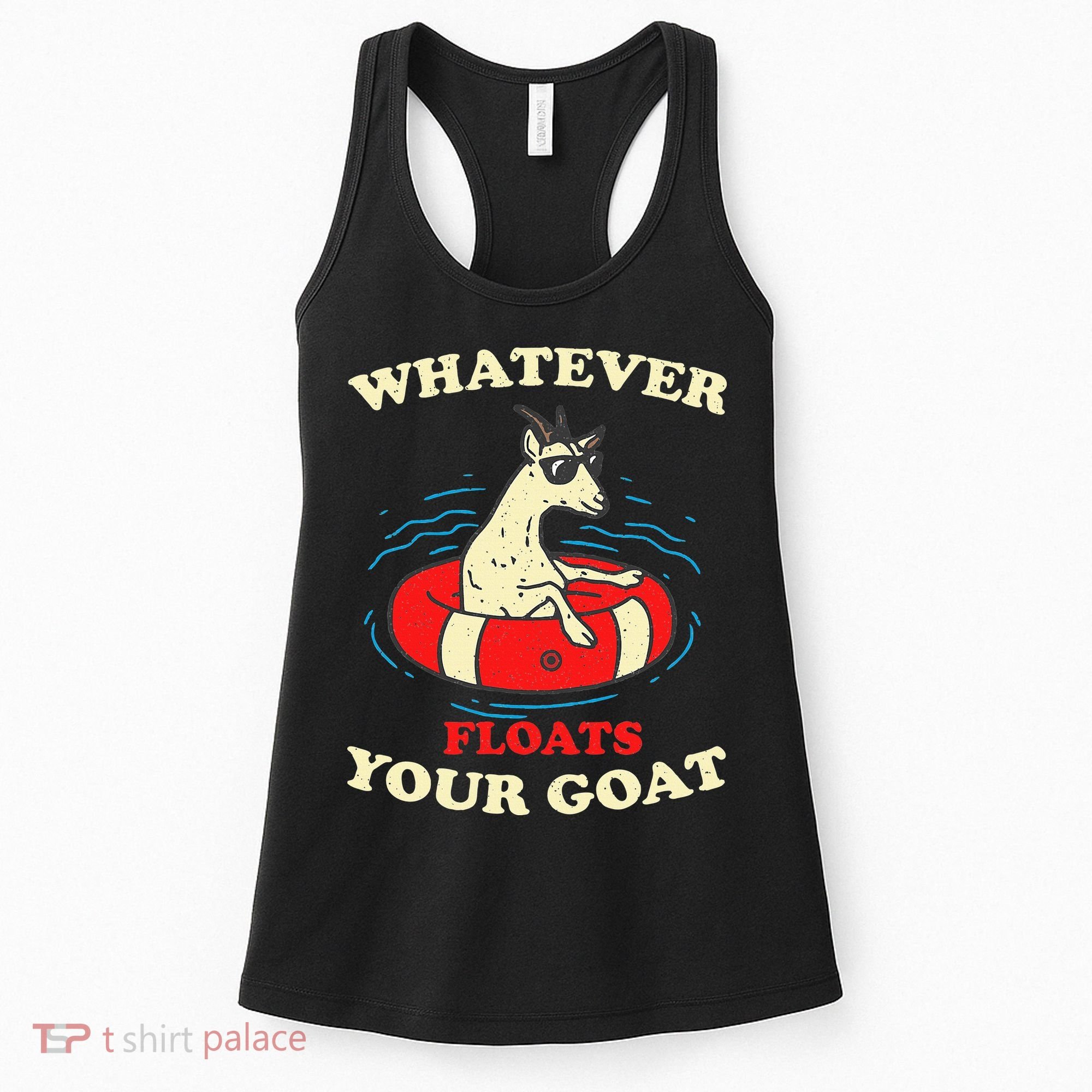 Whatever Floats Your Goat Summer Float Trip River Tubing Women's Tank Top