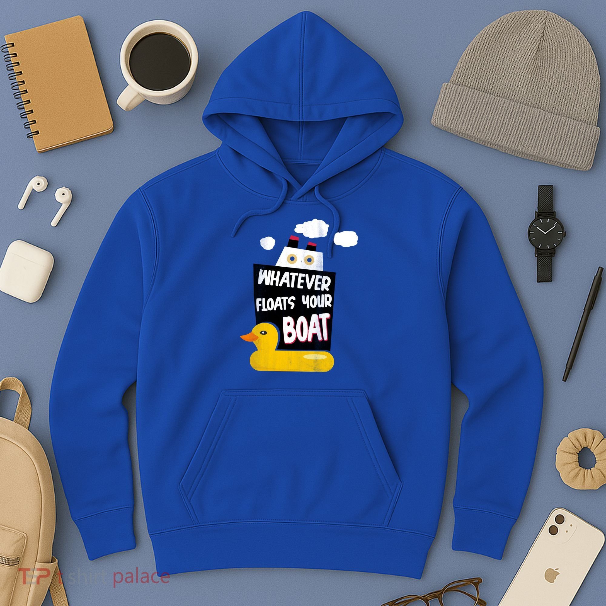 Whatever Floats Your Boat Hoodie