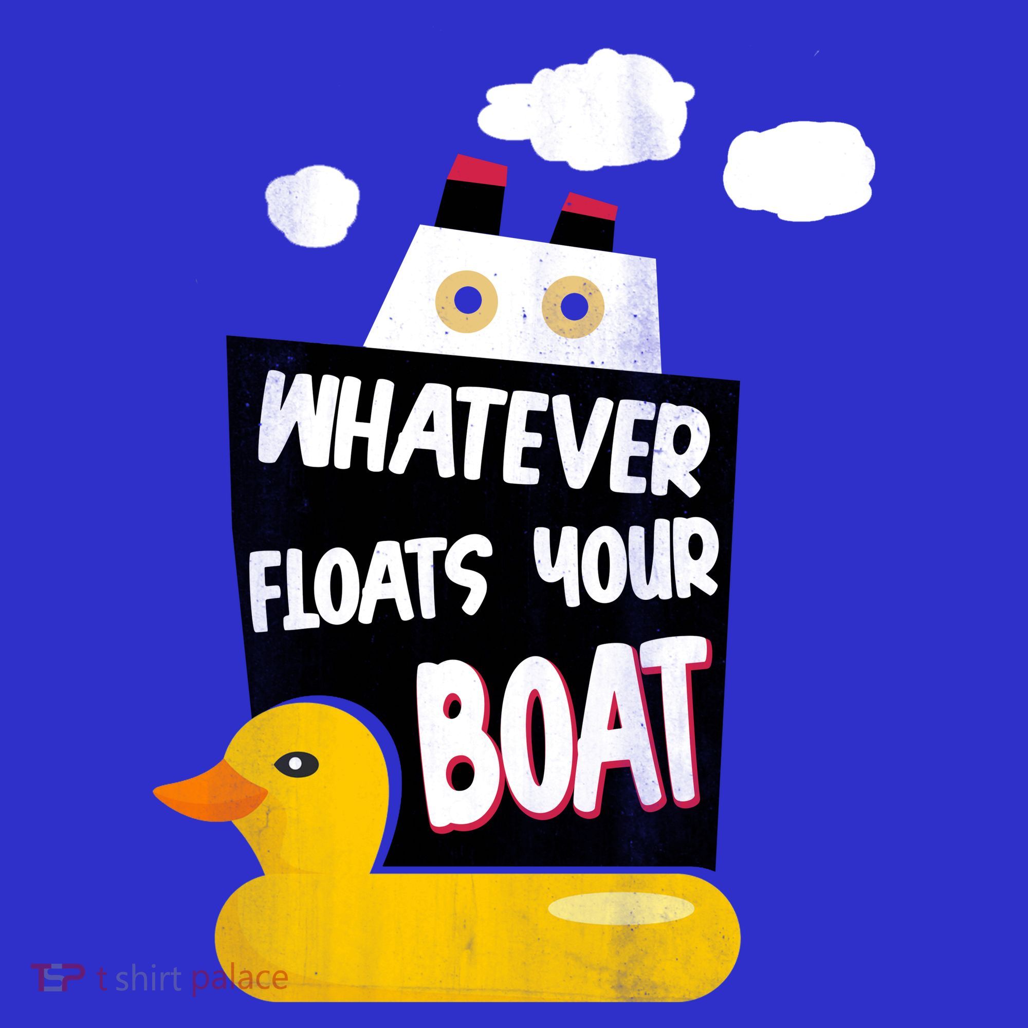 Whatever Floats Your Boat T-Shirt