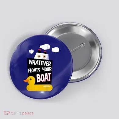 Whatever Floats Your Boat Button
