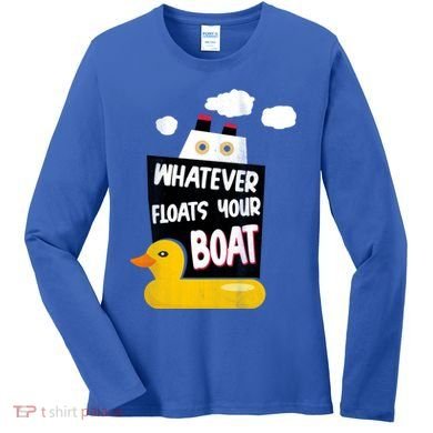 Whatever Floats Your Boat Women's Long Sleeve Shirt