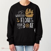 Whatever Floats Your Boat Funny Pirate Ship Women's Sweatshirt thumb 0