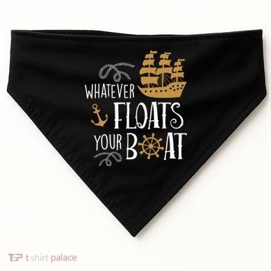 Whatever Floats Your Boat Funny Pirate Ship USA-Made Doggie Bandana