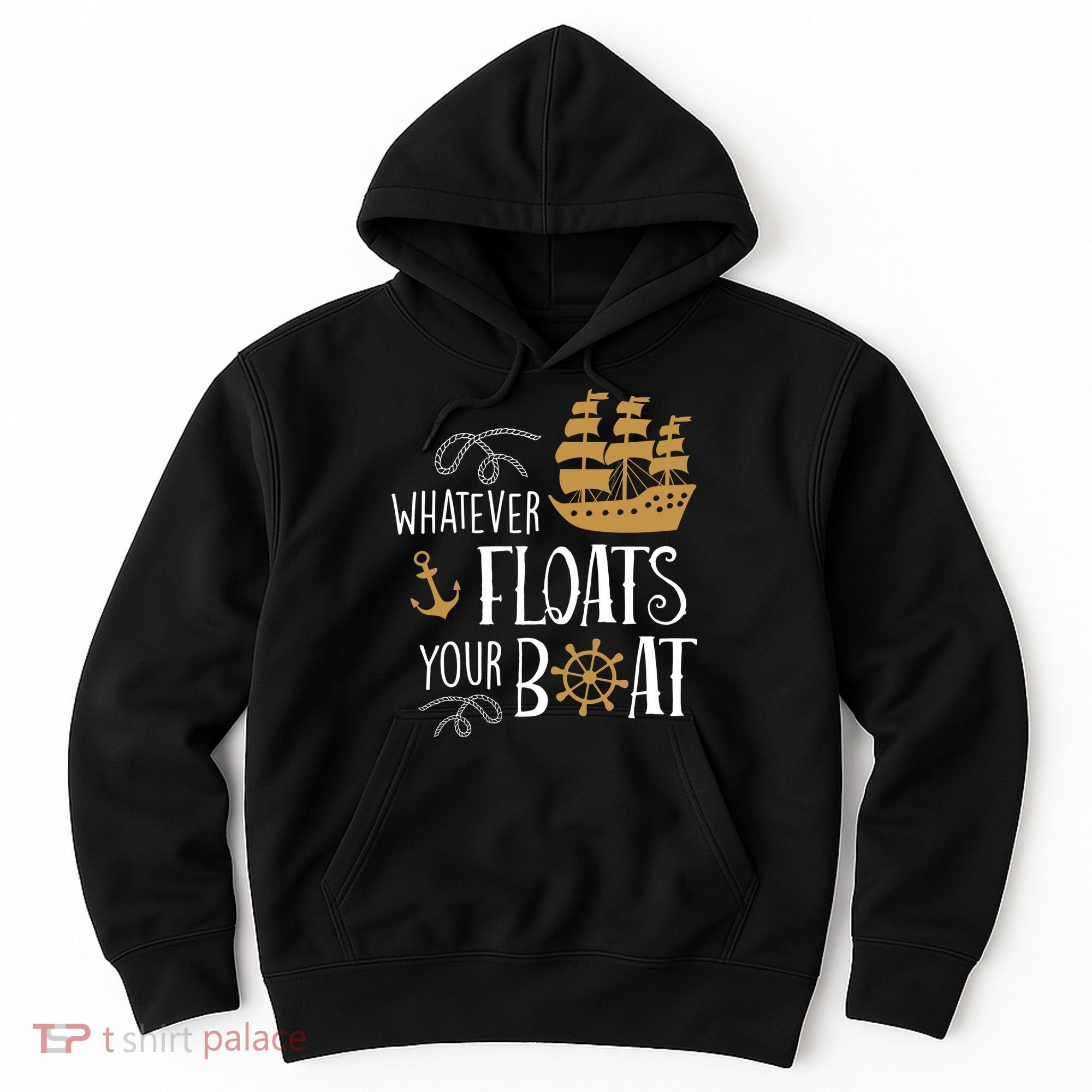 Whatever Floats Your Boat Funny Pirate Ship Hoodie