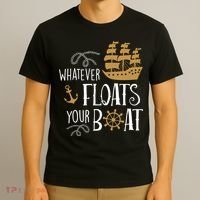 Whatever Floats Your Boat Funny Pirate Ship T-Shirt thumb 3
