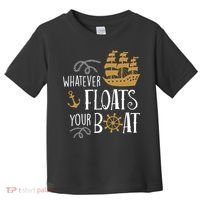 Whatever Floats Your Boat Funny Pirate Ship Toddler T-Shirt thumb 0