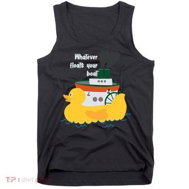 Whatever Floats Your Boat Funny Floaty Duck Tank Top