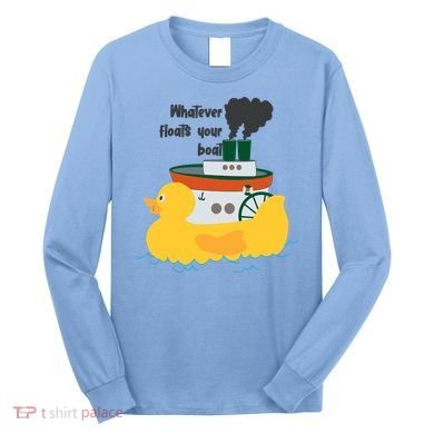Whatever Floats Your Boat Funny Floaty Duck Long Sleeve Shirt