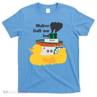 Whatever Floats Your Boat Funny Floaty Duck T-Shirt