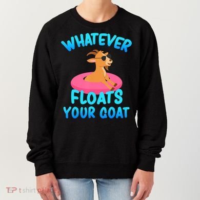 Whatever Floats Your Goat Women's Sweatshirt