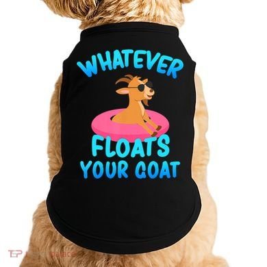 Whatever Floats Your Goat Doggie Tank