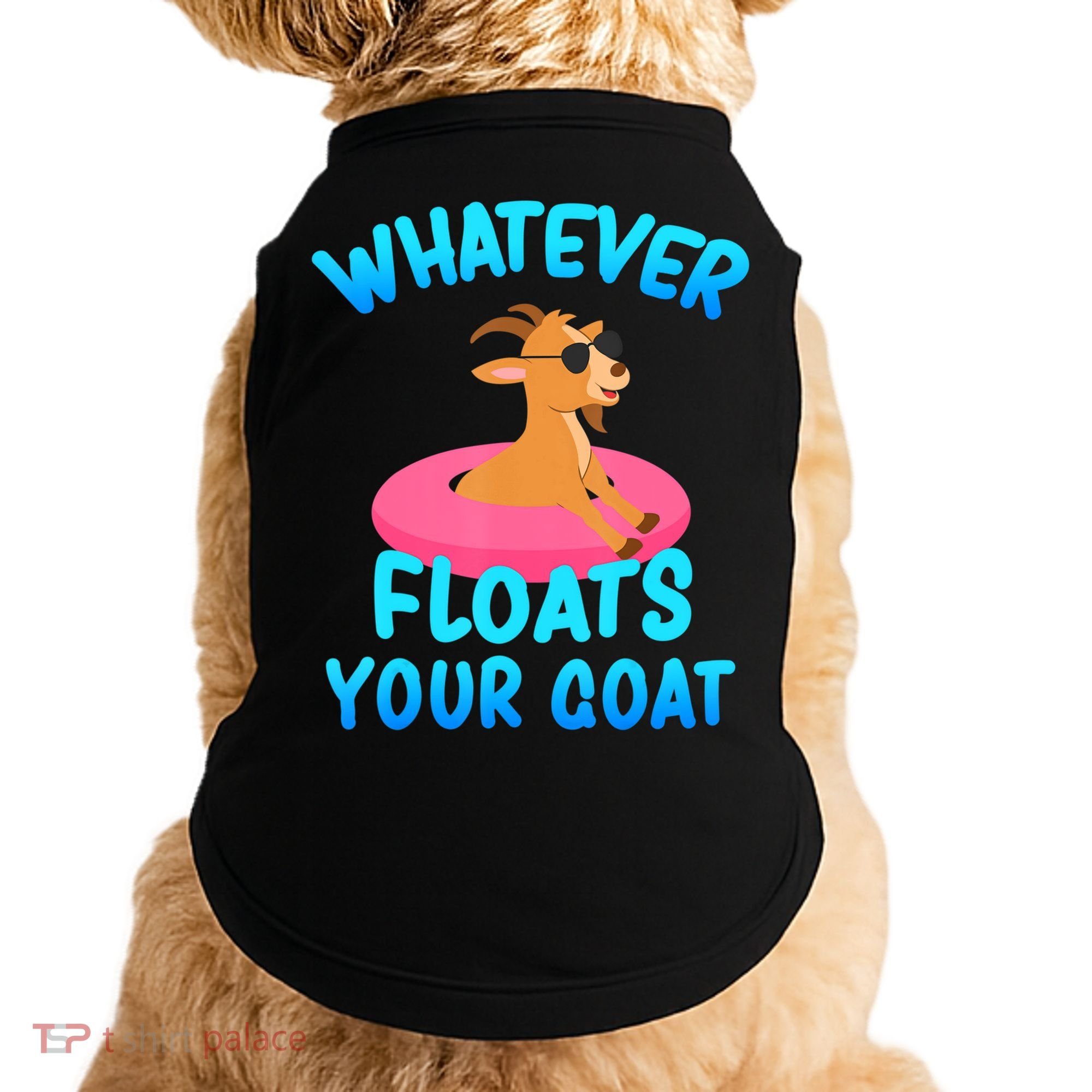 Whatever Floats Your Goat Doggie Tank