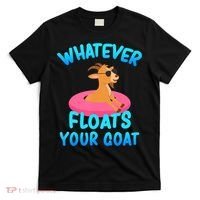 Whatever Floats Your Goat T-Shirt thumb 0