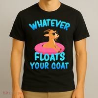 Whatever Floats Your Goat T-Shirt thumb 3