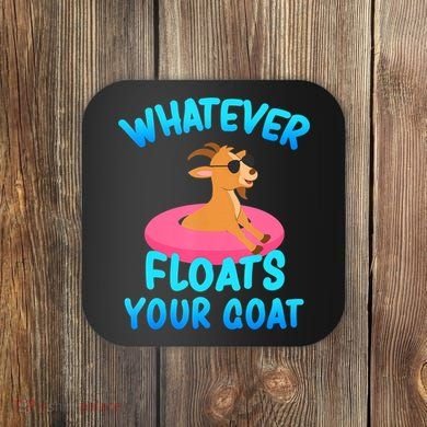 Whatever Floats Your Goat Coaster