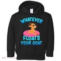 Whatever Floats Your Goat Toddler Hoodie thumb 0