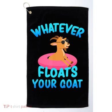 Whatever Floats Your Goat Golf Towel