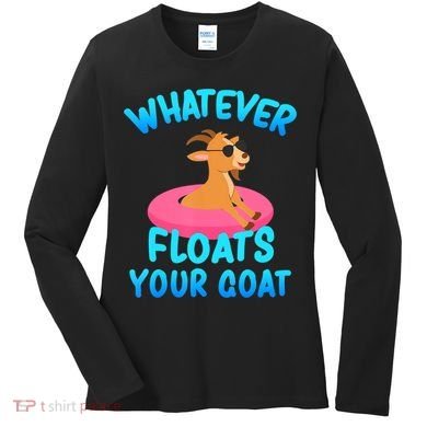 Whatever Floats Your Goat Women's Long Sleeve Shirt