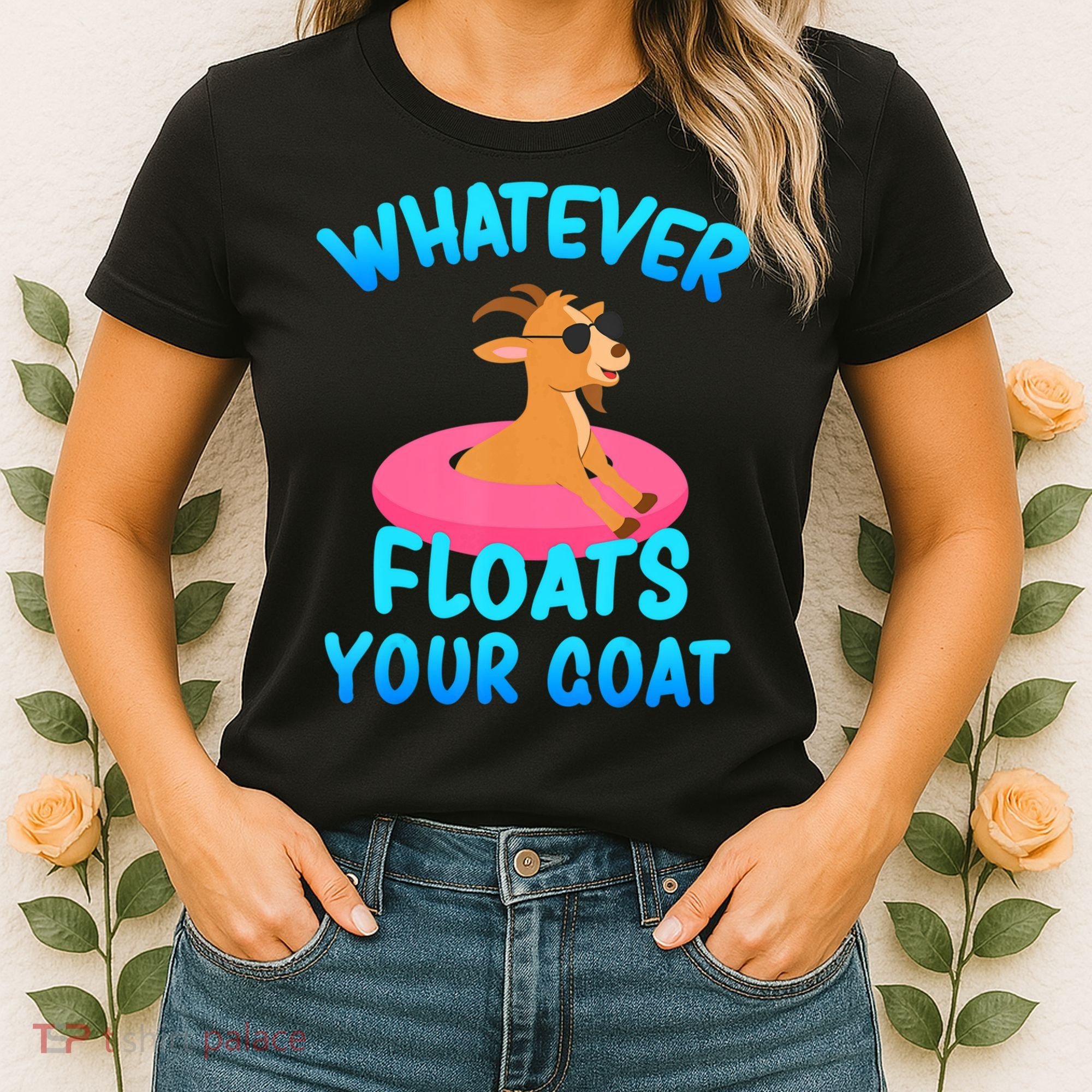Whatever Floats Your Goat Women's T-Shirt