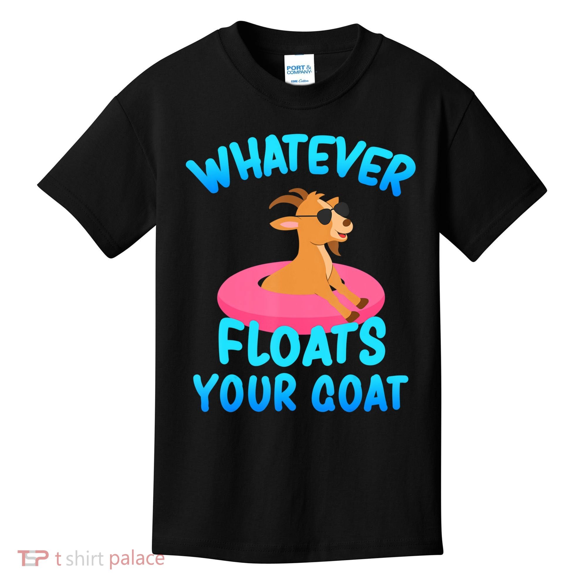 Whatever Floats Your Goat Kids T-Shirt