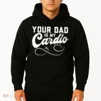 Womens Funny Your Dad Is My Cardio Hoodie thumb 2