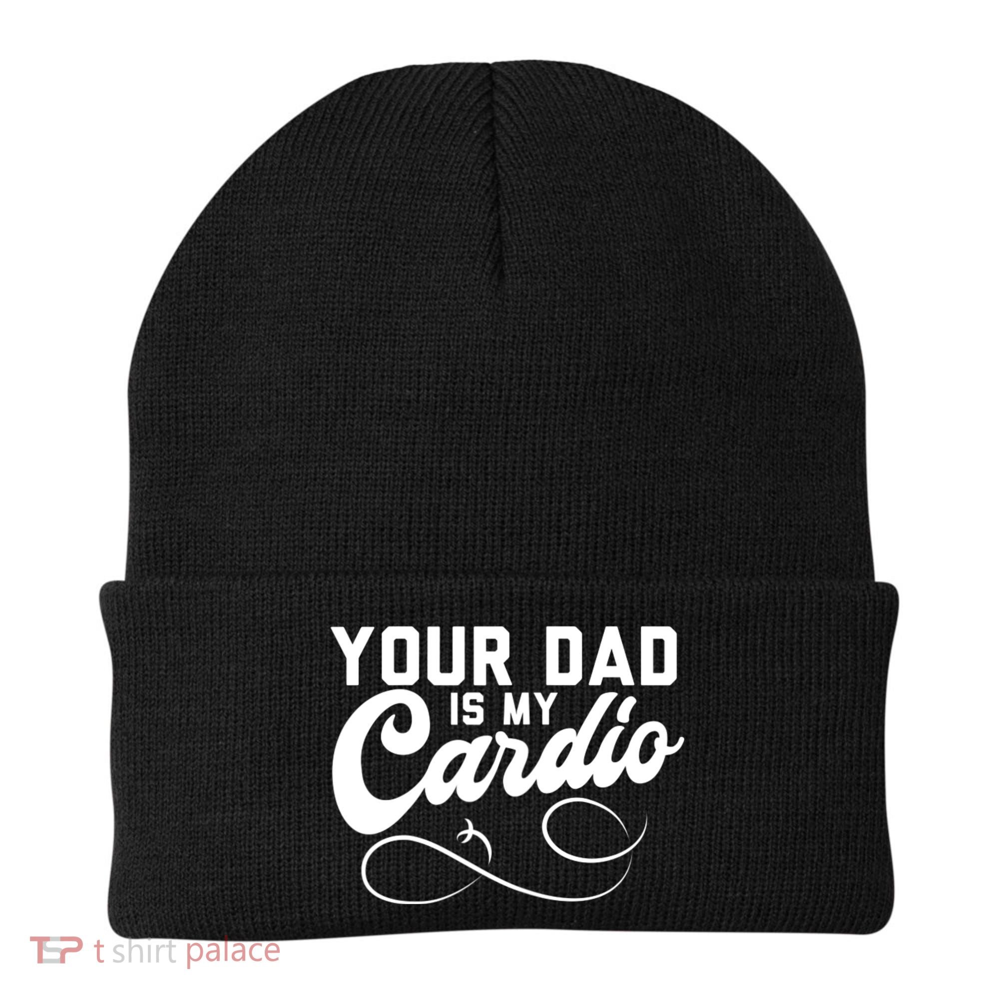 Womens Funny Your Dad Is My Cardio Beanie