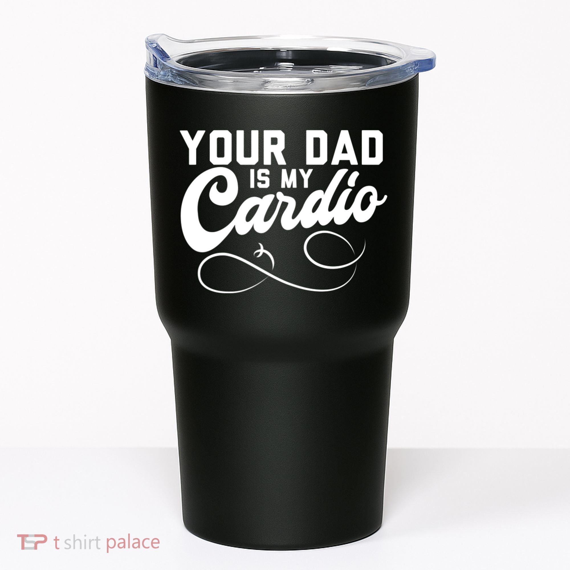 Womens Funny Your Dad Is My Cardio Tumbler