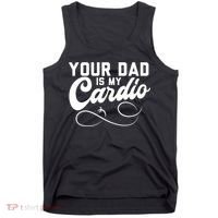 Womens Funny Your Dad Is My Cardio Tank Top thumb 0