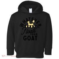 WHATEVER FLOATS YOUR GOAT Toddler Hoodie thumb 0