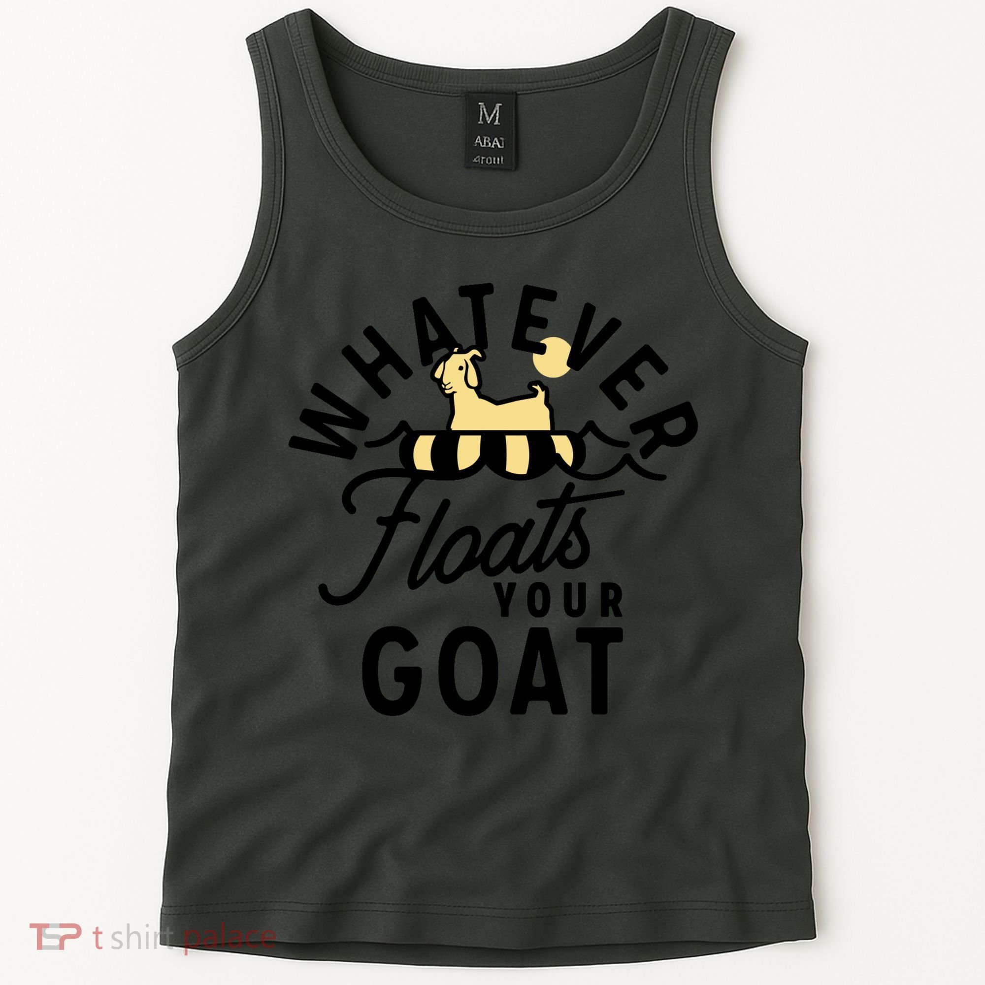 WHATEVER FLOATS YOUR GOAT Tank Top